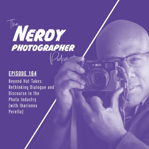 164 - Beyond Hot Takes: Rethinking Dialogue and Discourse in the Photo Industry