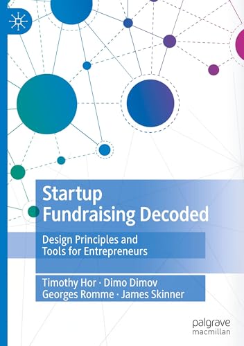 Startup Fundraising Decoded: Design Principles and Tools for Entrepreneurs