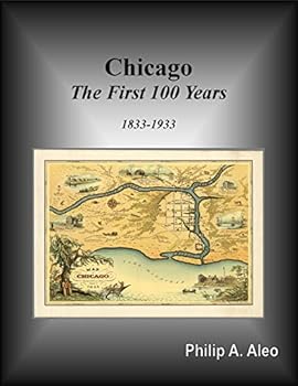 Hardcover Chicago, The First 100 Years 1833-1933 Book