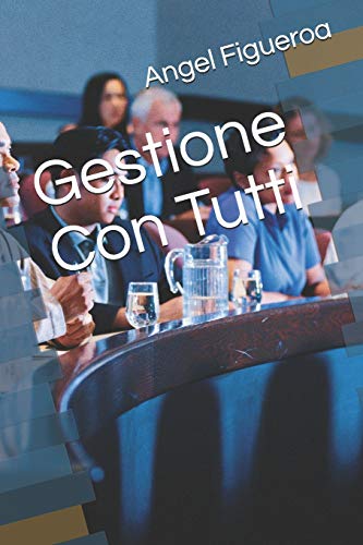 Gestione Con Tutti (Italian Edition)