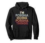 Porsha name I'm Porsha doing Porsha personalized name or surname for a birthday party. I'm Porsha doing Porsha name customized name custom name is funny first name retro vintage text as a fun family name last name novelty.