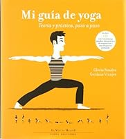 Mi guía de yoga: Teoría y práctica, paso a paso (La voz de helios) 8483305712 Book Cover