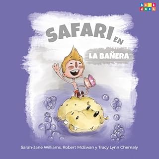 Safari en la Ba&ntilde;era Audiolibro Por Sarah-Jane Williams, Robert McEwan, Tracy Lynn Chemaly, Santiago Ram&iacute;rez art
