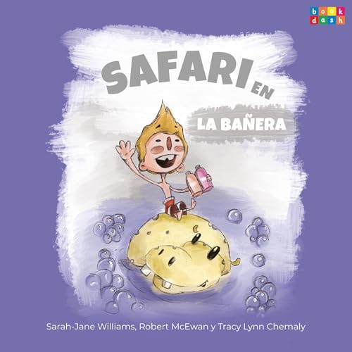 Safari en la Ba&ntilde;era Audiolibro Por Sarah-Jane Williams, Robert McEwan, Tracy Lynn Chemaly, Santiago Ram&iacute;rez art