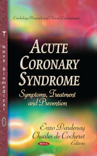 Acute Coronary Syndrome: Symptoms, Treatment and Prevention (Cardiology Research and Clinical Developments)