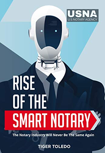 Rise of the Smart Notary: How To Achieve Happiness, Wealth and Success As A Notary. (Rise of the Smart Notary Series Book 1)