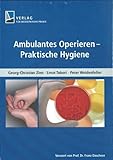  Ambulantes Operieren - Praktische Hygiene