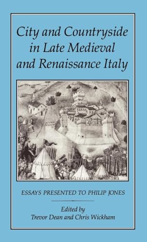 City and Countryside in Late Medieval and Renaissance Italy: Essa...