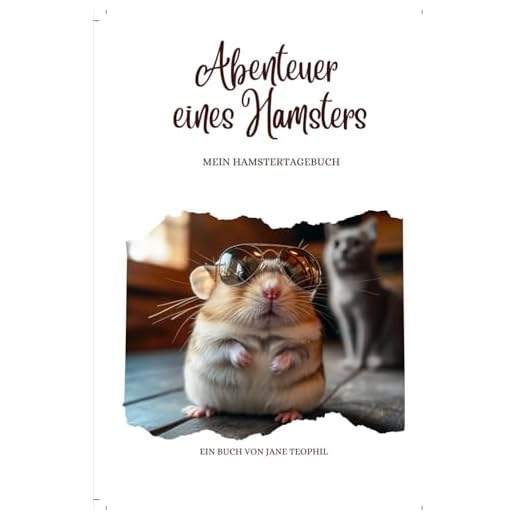 Mein Hamstertagebuch: Abenteuer eines Hamsters