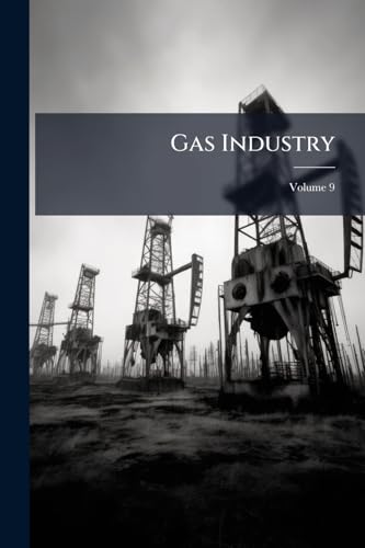 Gas Industry; Volume 9