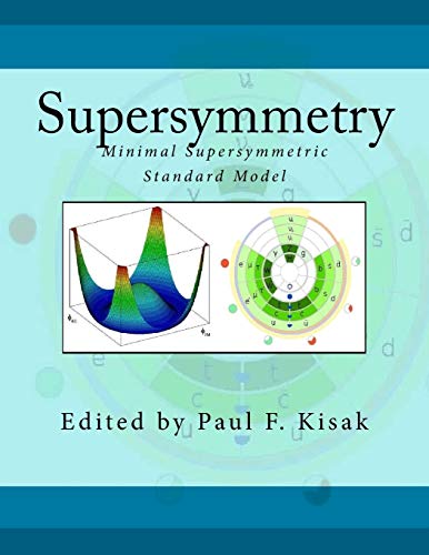 Supersymmetry: Minimal Supersymmetric Standard ... 1516953738 Book Cover