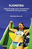  Pliometria - Saltando Longe com o Treinamento Pliométrico: Um Guia Prático (Jump training) (Portuguese Edition)