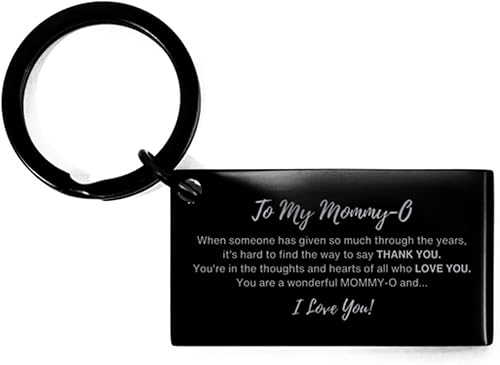 to My Mommy-O, You are A Wonderful Mommy-O Keychain, for Mommy-O, Valentines Birthday Gifts for Mommy-O, Mother's Day, Father's Day and Christmas