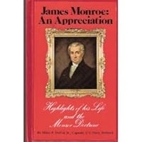 James Monroe: An appreciation : highlights of his life and the Monroe Doctrine B0006EOZ5Q Book Cover
