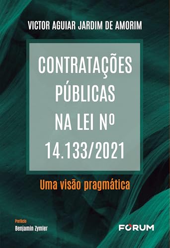 Contratações públicas na lei no 14.133/2021: uma visão pragmática
