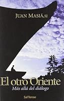 El otro Oriente: Más allá del diálogo 8429316507 Book Cover
