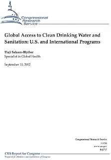 Global Access to Clean Drinking Water and Sanitation: U.S. and International Programs