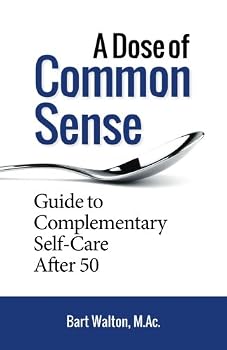 Paperback A Dose of Common Sense: Guide to Complementary Self-Care After 50 Book