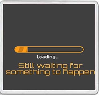 Still waiting for something to happen - Large Square Acrylic Coaster