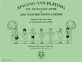 Paperback Oxford Piano Course for Class and Individual Instruction: Singing and Playing Book