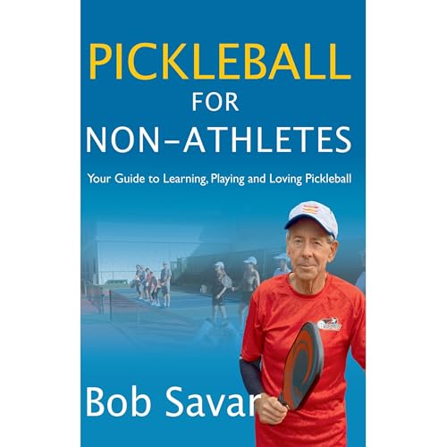 Pickleball for Non-Athletes by Bob Savar episode artwork