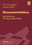Elementarteilchen: Eine Einführung für Naturwissenschaftler (German Edition) - G. D. Coughlan Mitwirkende: K. Preiss 