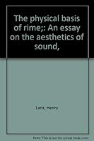 The physical basis of rime;: An essay on the aesthetics of sound, B00086SLXE Book Cover