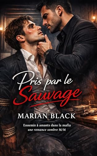 Pris par le Sauvage: Ennemis à amants dans la mafia une romance sombre M/M (L'enfer t. 2) (French Edition)
