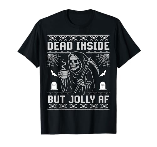 Dead Inside But Jolly AF Ugly Sweater Gothic Christmas T-Shirt