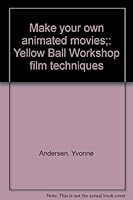 Make your own animated movies;: Yellow Ball Workshop film techniques B0006CFA2U Book Cover