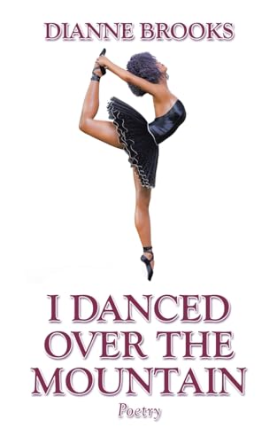 I Danced Over the Mountain: Poetry