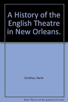 A history of the English theatre in New Orleans