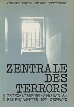 Perfect Paperback Zentrale des Terrors: Prinz-Albrecht-Strasse 8 : das Hauptquartier der Gestapo (German Edition) [German] Book