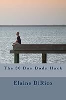 The 30 Day Body Hack 1502597896 Book Cover