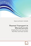  Thermal Transport in Microchannels: Single-phase and two-phase fluid flow and heat transfer