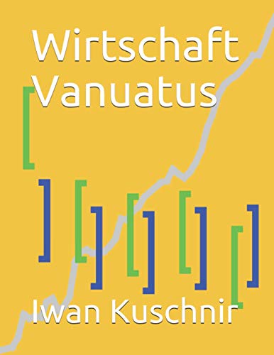 Wirtschaft Vanuatus (Wirtschaft in Ländern) (German Edition)