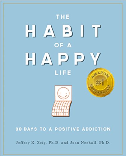 Télécharger The Habit of a Happy Life: 30 Days to a Positive Addiction (English Edition) Francais PDF
