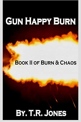 Gun Happy Burn (Burn & Chaos)
