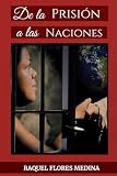 De la Prisión a las Naciones (Spanish Edition)