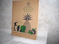 Home Freezer Guide : Foods to Freeze; How to Freeze Them; How to Use Them B000QWFOVM Book Cover
