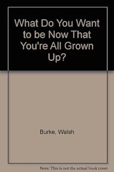 Paperback What do you want to be now that you're all grown up? Book