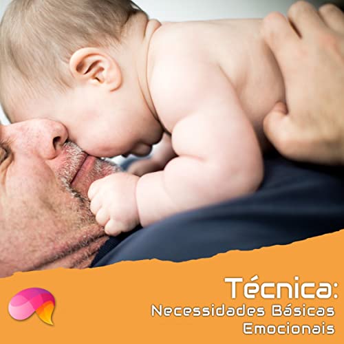 T&eacute;cnica - Necessidades B&aacute;sicas Emocionais