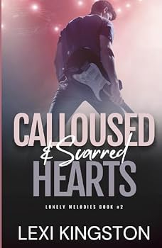 Calloused & Scarred Hearts (Lonely Melodies)
