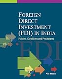 Foreign Direct Investment (FDI) in India: Policies, Conditions and Procedures
