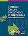 Foreign Direct Investment (FDI) in India: Policies, Conditions and Procedures