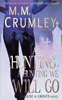 A Hunting, A Hunting We Will Go (The House of Graves Series) B0CWY2CMGJ Book Cover