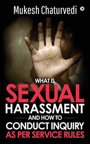 What is Sexual Harassment, and how to conduct Inquiry as per service rules