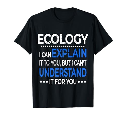 Ecology T Shirt Funny Environmental Science Gift T-Shirt