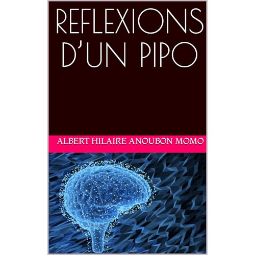 REFLEXIONS D&rsquo;UN PIPO Audiolibro Por Albert Hilaire Anoubon Momo arte de portada