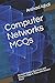 Computer Networks MCQs: Multiple Choice Questions and Answers (Quiz & Tests with Answer Keys) (Computer Networks Quick Study Guide & Course Review)